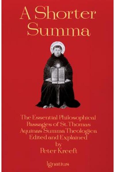 Ignatius Pr O Summă mai scurtă: Pasajele filozofice esențiale din Summa Theologica a Sfântului Toma de Aquino, editată