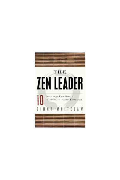 BIBLIOBAZAAR Liderul Zen: 10 moduri de a trece de la a gestiona cu greu la a ...
