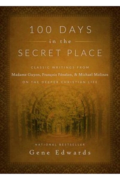 Oxford Univ Pr 100 de zile în locul secret: Scrieri clasice de Madame Guyon, ...