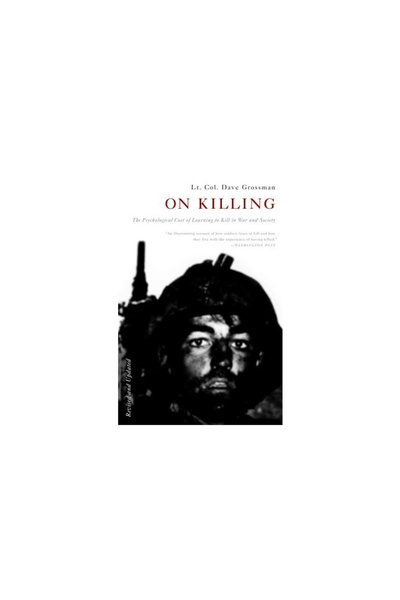 Back Bay Books Despre ucidere: Costul psihologic al învățării de a ucide în r...