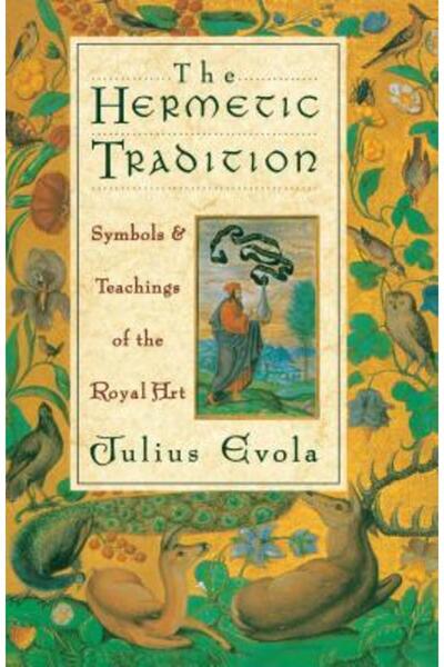 Inner Traditions The Hermetic Tradition: Symbols and Teachings of the Royal Art