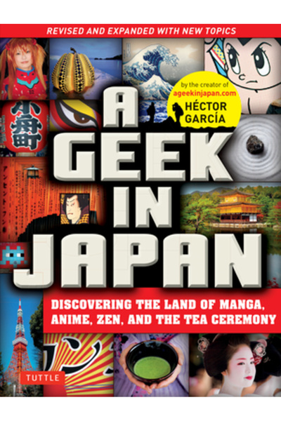 Tuttle Pub Geek în Japonia: Descoperind tărâmul manga, anime-urilor, zenului ...