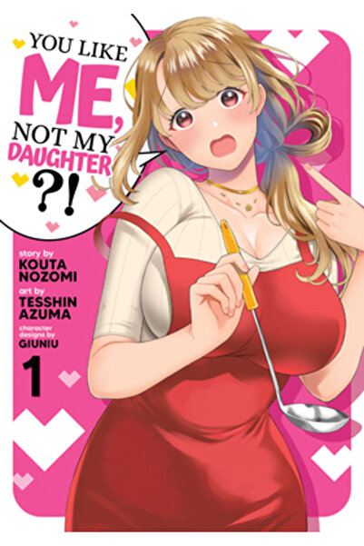 Seven Seas Pr Îți plac de mine, nu de fiica mea?! Vol. 1 (Manga)