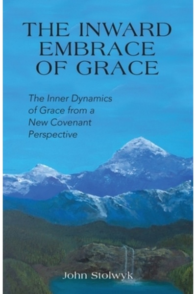 Trilogy Christian Pub Îmbrățișarea interioară a harului: dinamica interioară ...