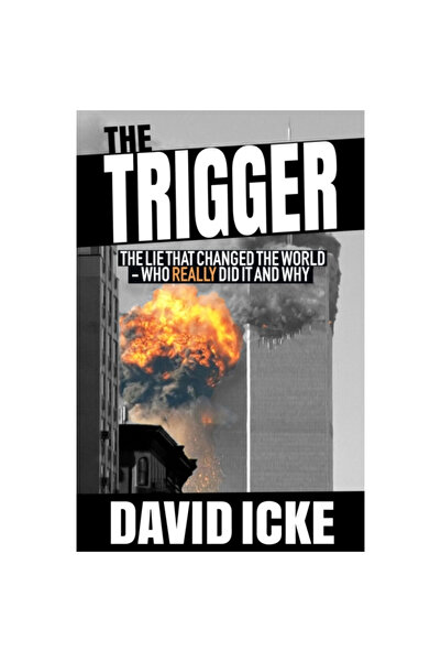 David Icke Books Inc Declanșatorul: Minciuna care a schimbat lumea