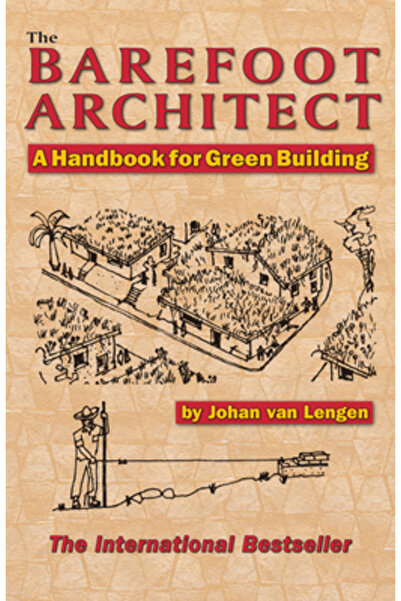 Shelter Publications Arhitectul desculț: Un manual pentru construcții ecologice