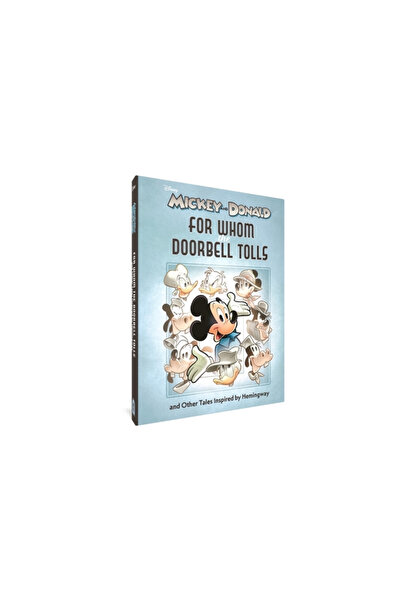 Fantagraphics Books Mickey și Donald de Walt Disney: Pentru cine bate soneria...