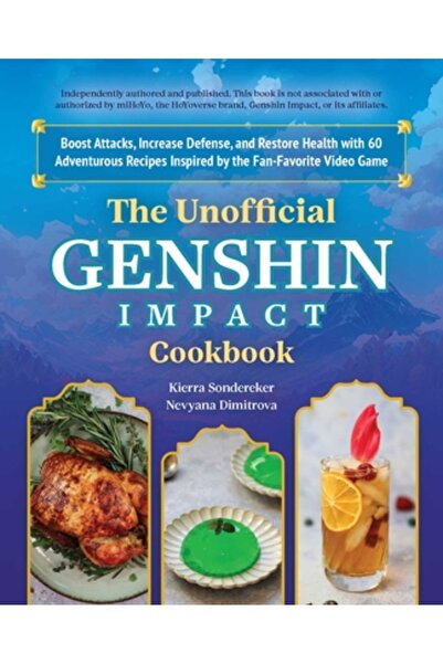 Ulysses Pr The Unofficial Genshin Impact Cookbook: Boost Attacks, Increase De...