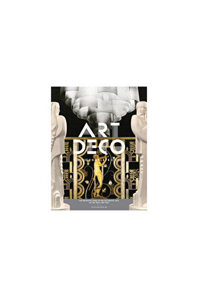 Abrams Art Deco Complet: Ghidul definitiv al artelor decorative din anii 1920...