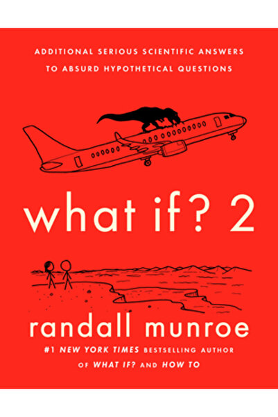 Riverhead What If? 2: Additional Serious Scientific Answers to Absurd Hypothe...