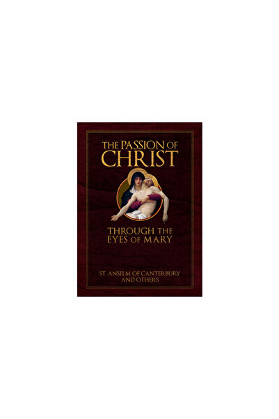 Tan Books & Publ The Passion of Christ Through the Eyes of Mary