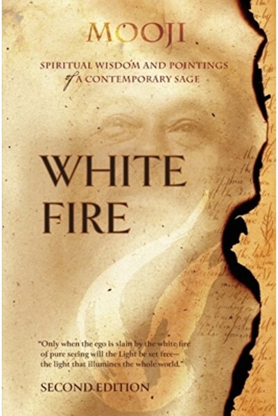 Mooji Media White Fire Spiritual Insights and Teachings of Advaita Master Mooji