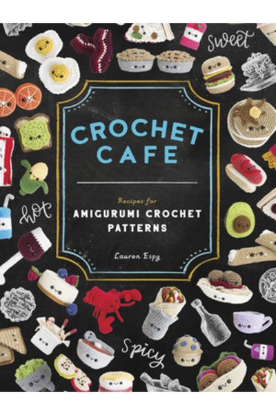 Paige Tate Select Crochet Cafe: Rețete pentru modele de croșetat amigurumi