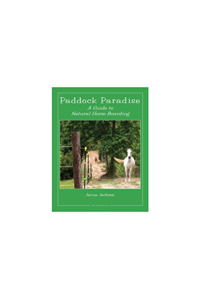 Star Ridge Publishing Paddock Paradise: Un ghid pentru pensiunea cailor