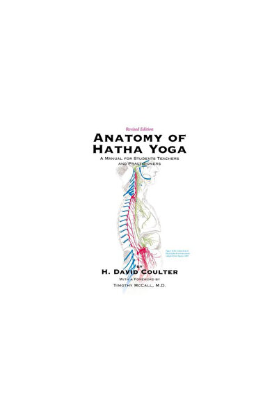 Body And Breath Anatomy of Hatha Yoga: A Manual for Students, Teachers and Pr...