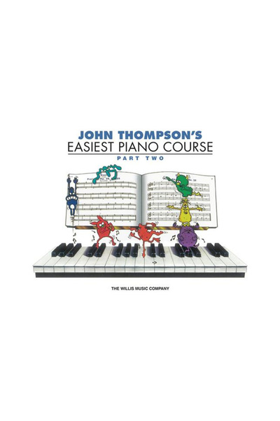 Willis Music Company Cel mai simplu curs de pian de John Thompson - Partea a ...