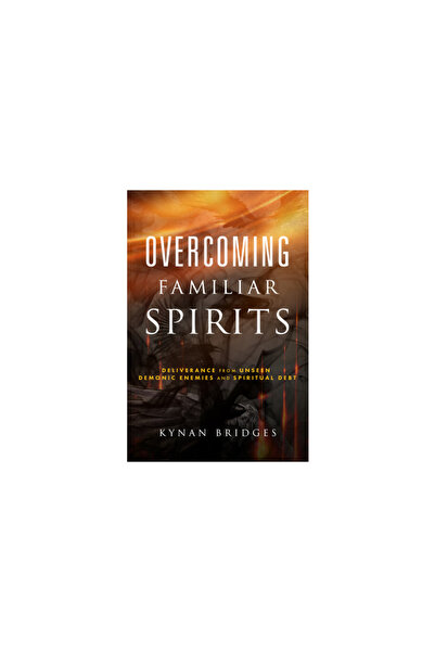 Whitaker House Depășirea spiritelor familiare: Eliberarea de dușmanii demonic...