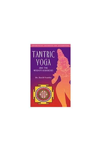 Lotus Press (Wi) Tantric Yoga and the Wisdom Goddesses