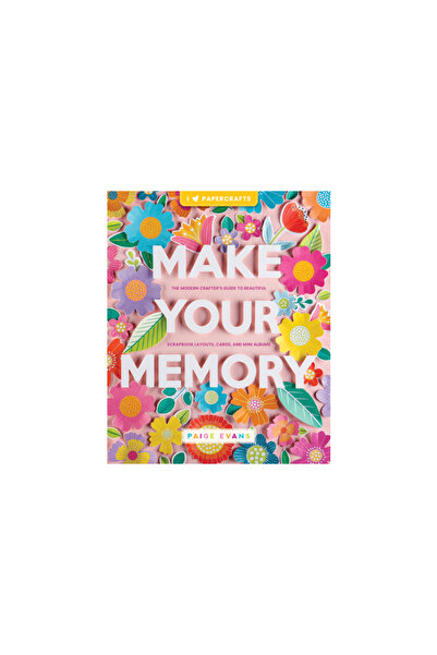 Better Day Books Creează-ți amintirile: Ghidul meșteșugarilor moderni pentru ...