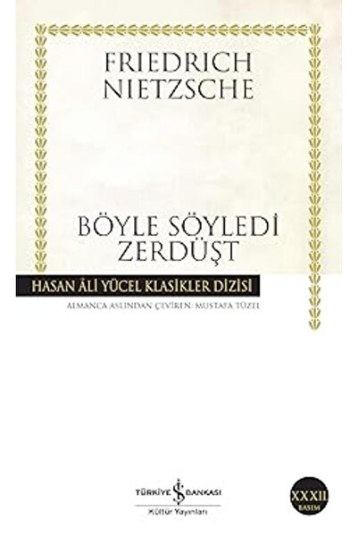 TÜRKİYE İŞ BANKASI KÜLTÜR YAYINLARI Böyle Söyledi Zerdüşt: Herkes İçin ve Hiç...