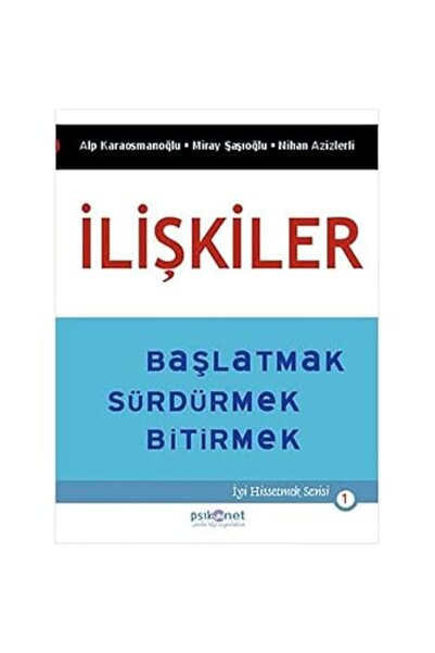İlişkiler: Başlatmak, Sürdürmek, Bitirmek (Kapak Değişebilir)