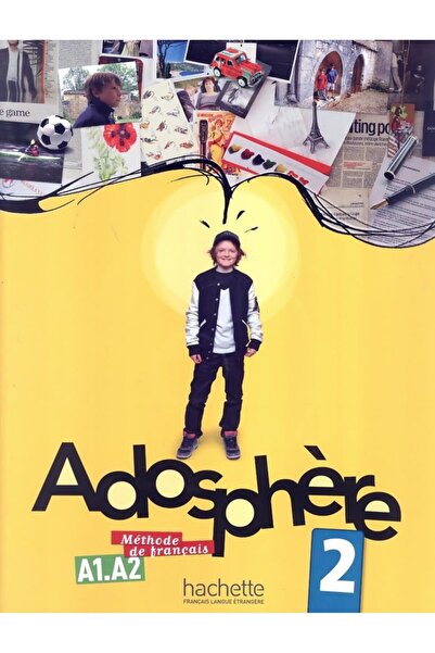 Hachette Livre Adosphère 2 - Livre de l'élève (A1-A2): Adosphère 2 - Livre de l'élève + CD audio (ADOSPHERE)