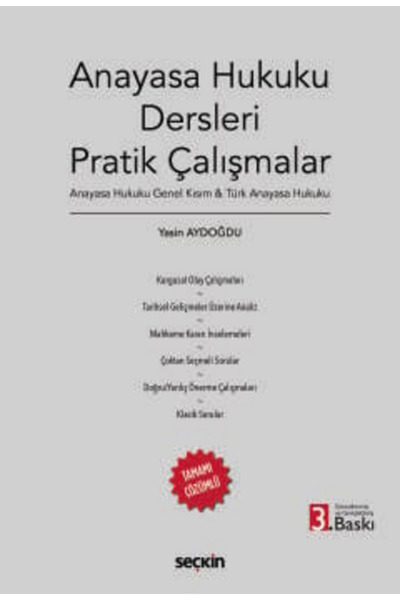 Seçkin Yayıncılık Anayasa Hukuku Dersleri Pratik Çalışmalar Anayasa Hukuku Genel Kısım & Türk Anayasa Hu Yasin Aydoğdu