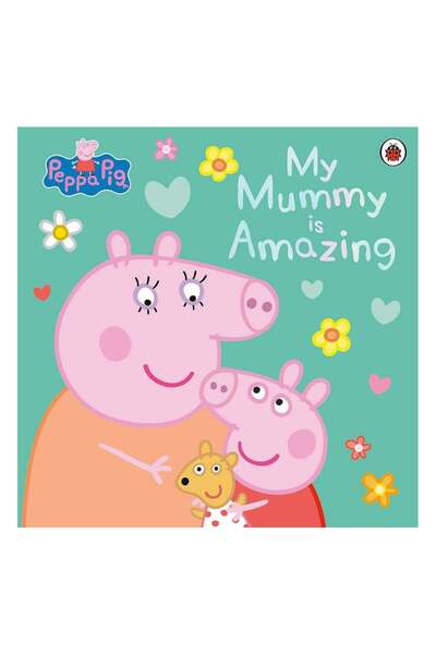 Ladybird Book Peppa Pig - My Mummy is Amazing