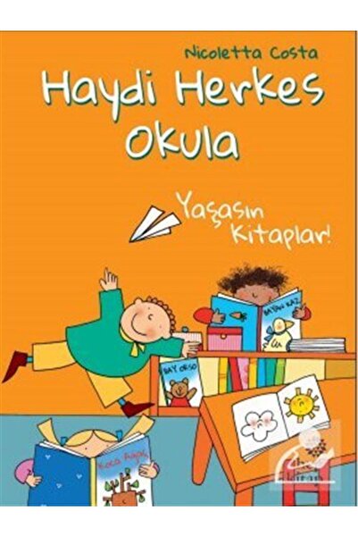 Hep Kitap Haydi Herkes Okula / Yaşasın Kitaplar!