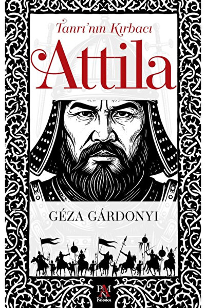 Panama Yayıncılık Tanrı’nın Kırbacı Attila / Geza Gardonyi / / 9786255618443