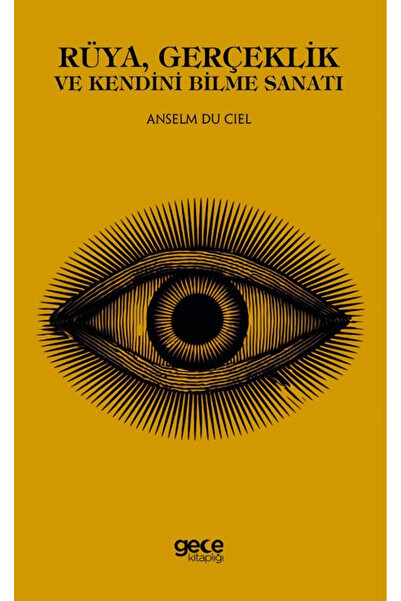 Gece Kitaplığı Rüya, Gerçeklik ve Kendini Bilme Sanatı / Anselm du Ciel / / 9...