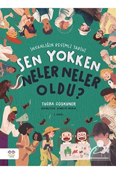 Cezve Çocuk Sen Yokken Neler Neler Oldu ? & İnsanlığın Resimli Tarihi