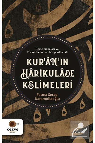 Genel Markalar Kur’ân’ın Hârikulâde Kelimeleri / Cezve Kitap / Fatma Serap Ka...