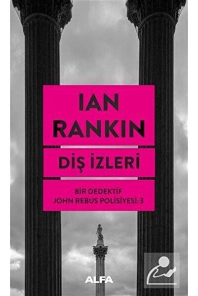 Alfa Yayınları Diş İzleri / Bir Dedektif John Rebus Polisiyesi 3
