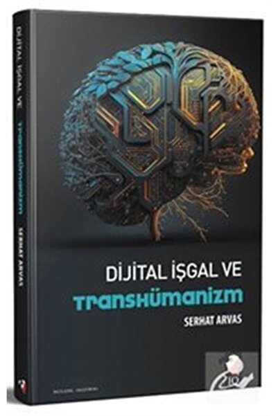 IQ Kültür Sanat Yayıncılık Dijital İşgal ve Transhümanizm