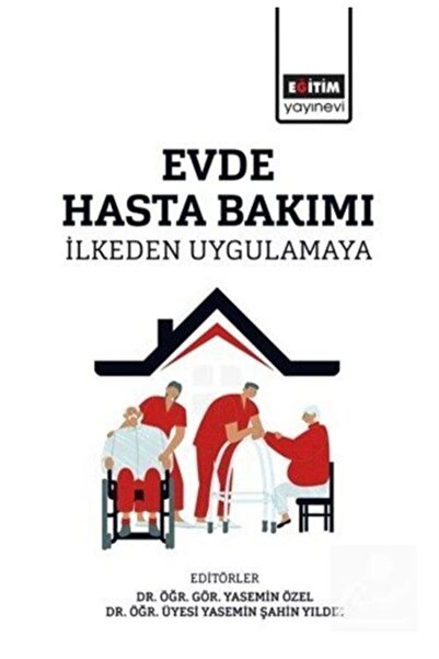 Eğitim Yayınevi Evde Hasta Bakımı & İlkeden Uygulamaya
