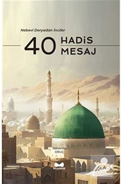 Muarrib 40 Hadis 40 Mesaj - Nebevi Deryadan İnciler