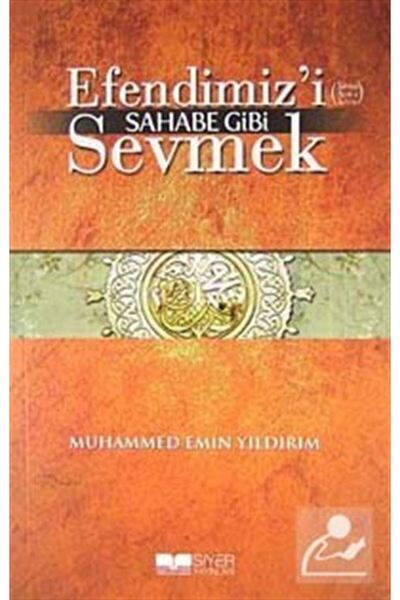 Siyer Yayınları Efendimiz'i Sahabe Gibi Sevmek
