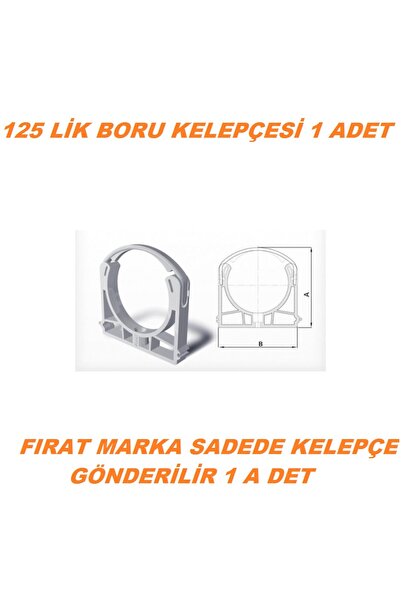 FIRAT 125 LİK PVC PİMAŞ BORU KELEPÇESİ 1 ADET ORJİNAL