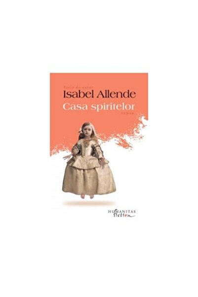 Editura Humanitas Fiction Casa spiritelor, Isabel Allende