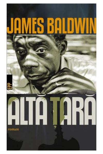 Editura Paralela 45 Alta tara, James Baldwin