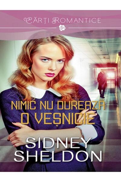 Editura Litera Nimic nu dureaza o vesnicie, Sidney Sheldon