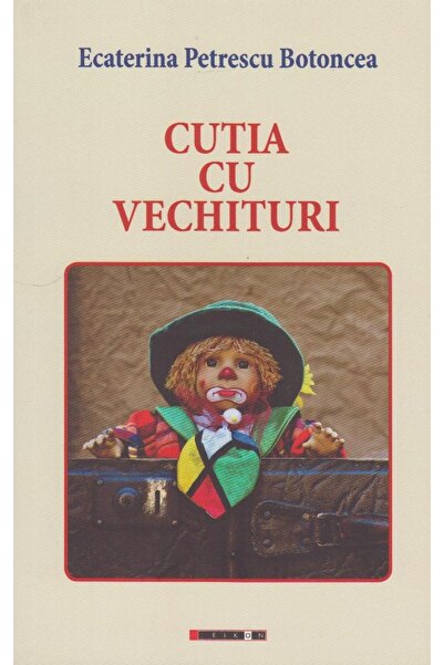 Editura Eikon Cutia cu vechituri, Ecaterina Petrescu Botoncea