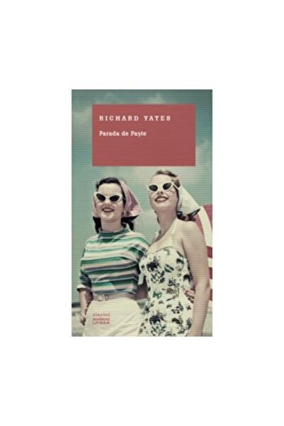 Editura Litera Parada de Paste, Richard Yates