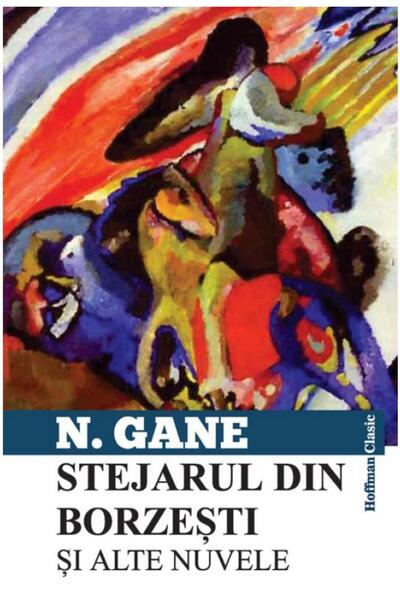 Editura Hoffman Stejarul din Borzesti si alte nuvele, Nicolae Gane