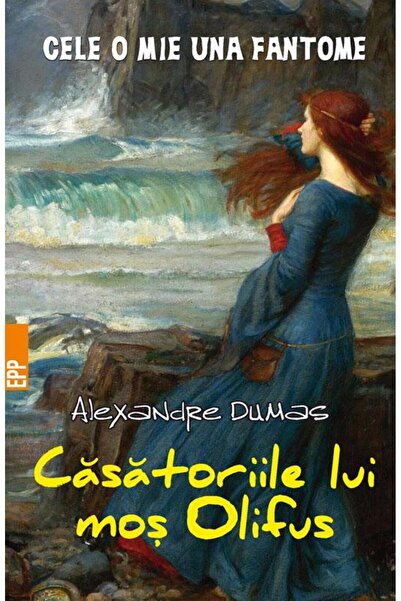 Editura Paralela 45 Casatoriile lui mos Olifus, Alexandre Dumas