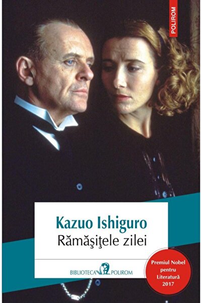 Editura Polirom Ramasitele zilei (editia 2017), Kazuo Ishiguro