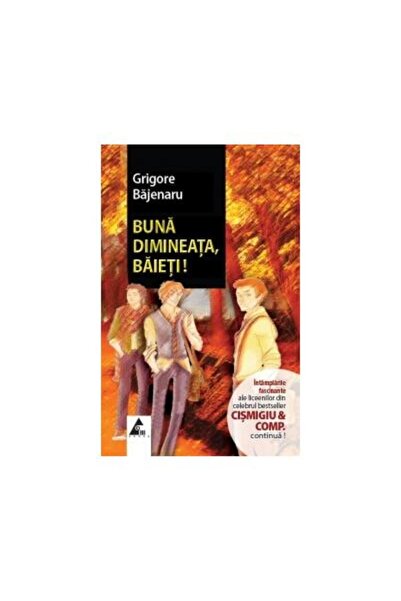 Editura Agora Buna dimineata, baieti!, Grigore Bajenaru