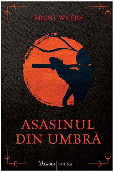 Editura Paladin Asasinul din umbra, Brent Weeks