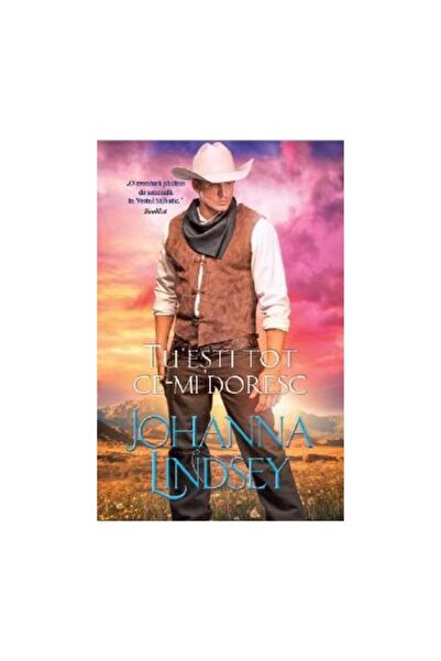 Editura Litera Tu esti tot ce-mi doresc, Johanna Lindsey